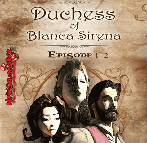 Duchess of Blanca Sirena. Episode 1.zip .